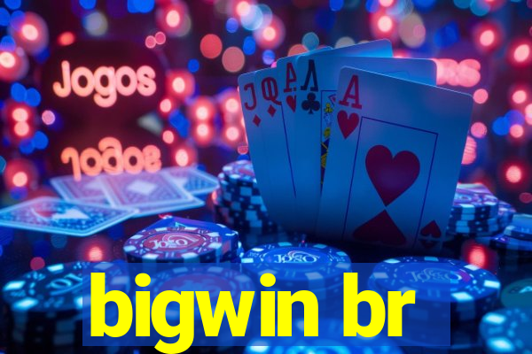 bigwin br