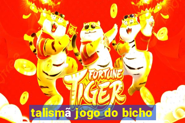 talismã jogo do bicho