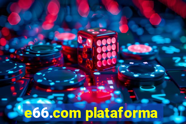 e66.com plataforma