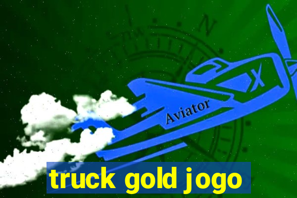 truck gold jogo