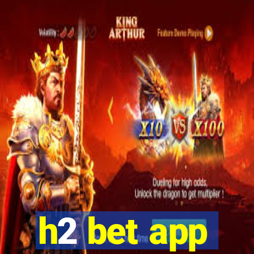 h2 bet app