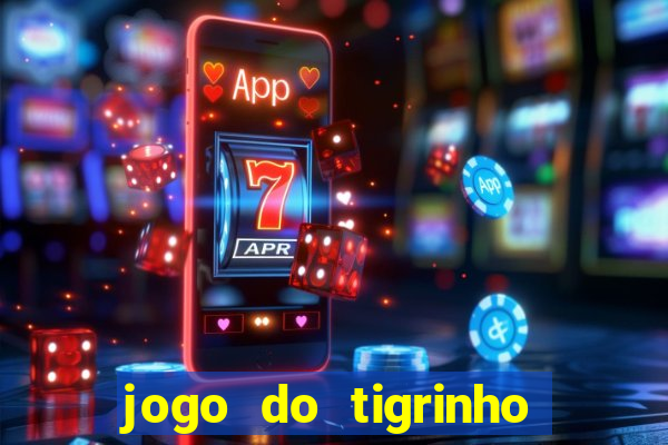 jogo do tigrinho plataforma chinesa