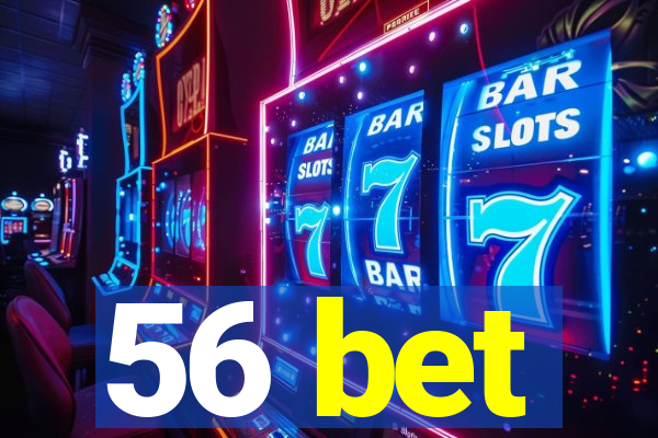 56 bet