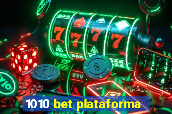 1010 bet plataforma