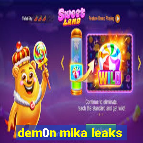 dem0n mika leaks