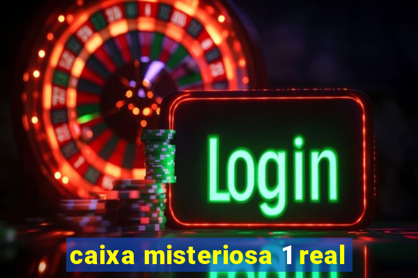 caixa misteriosa 1 real