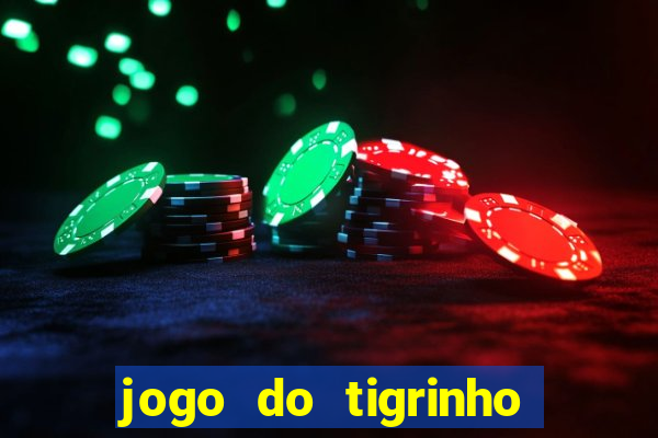 jogo do tigrinho na casa chinesa