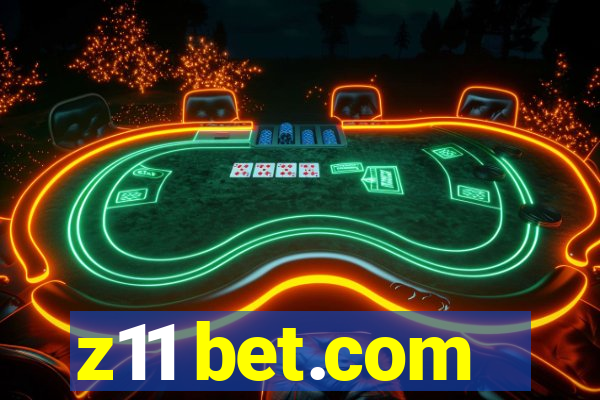 z11 bet.com