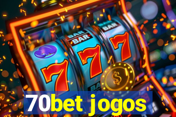 70bet jogos