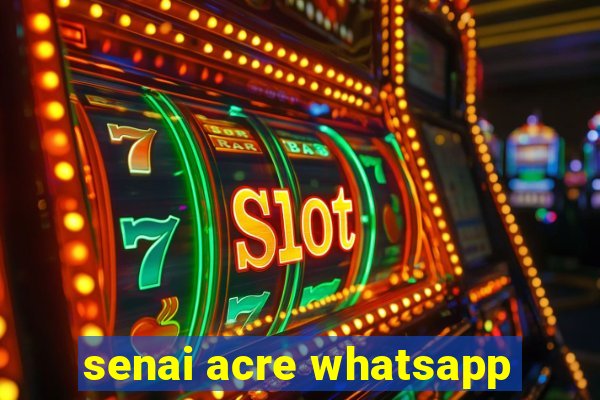 senai acre whatsapp