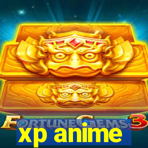 xp anime