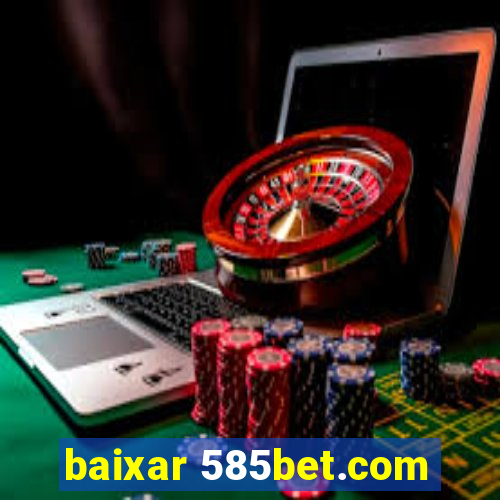 baixar 585bet.com