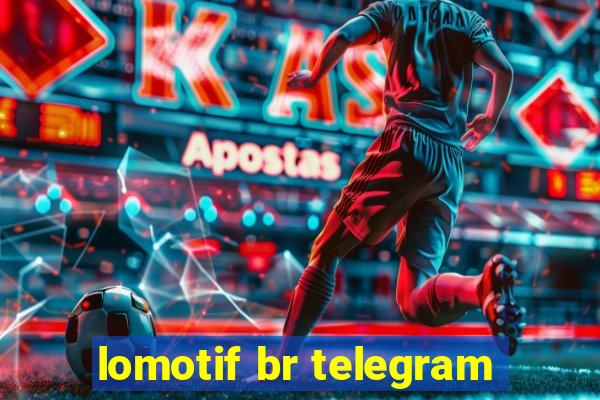 lomotif br telegram