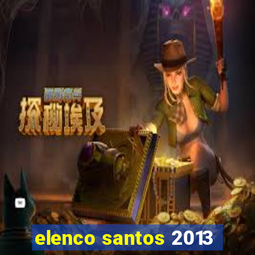 elenco santos 2013