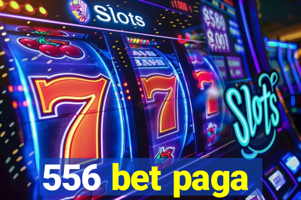 556 bet paga