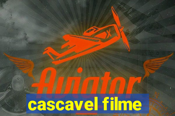 cascavel filme