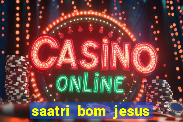 saatri bom jesus da lapa