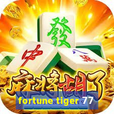 fortune tiger 77