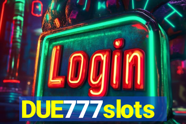 DUE777slots