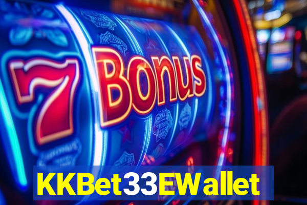 KKBet33EWallet