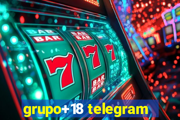 grupo+18 telegram