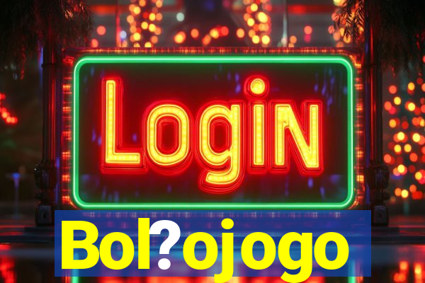 Bol?ojogo