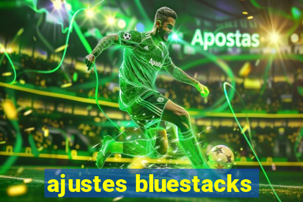 ajustes bluestacks