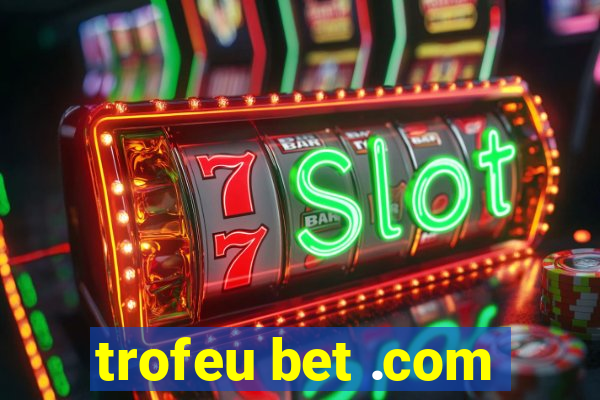 trofeu bet .com