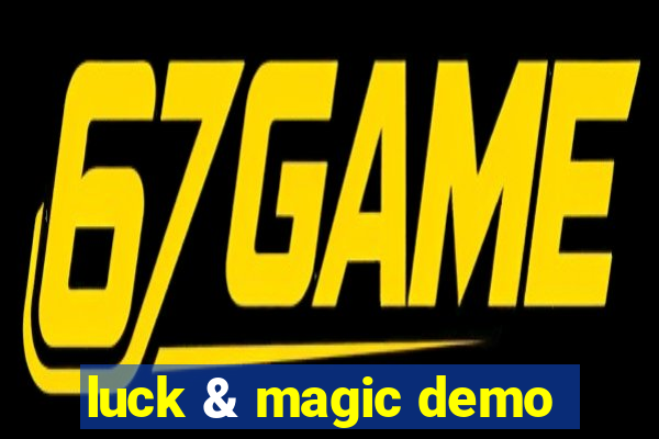 luck & magic demo