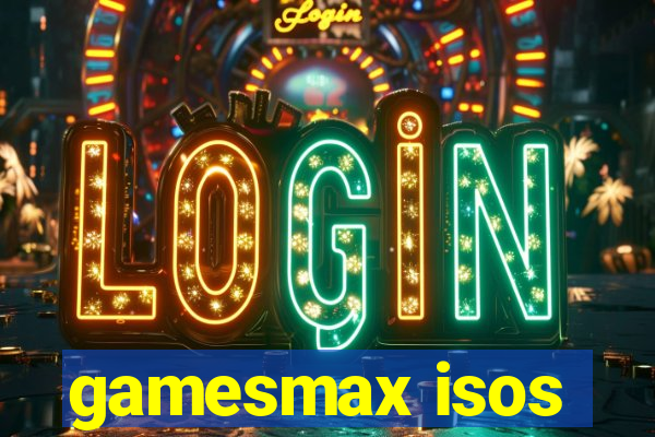 gamesmax isos