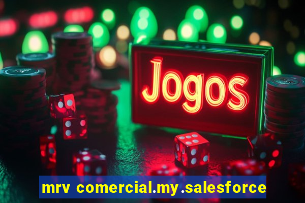 mrv comercial.my.salesforce