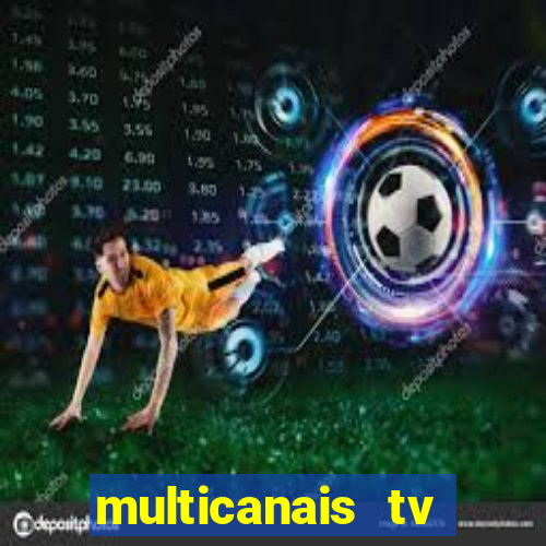 multicanais tv online ao vivo