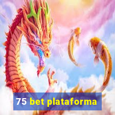 75 bet plataforma