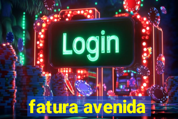 fatura avenida