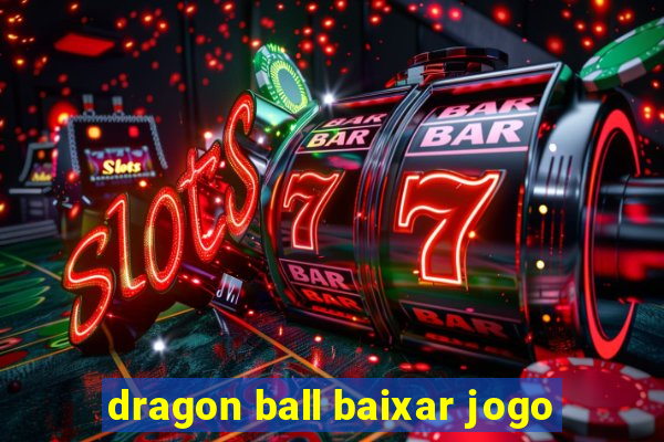 dragon ball baixar jogo