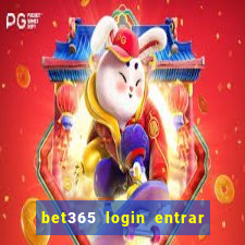 bet365 login entrar agora direto no celular