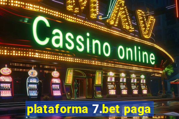 plataforma 7.bet paga