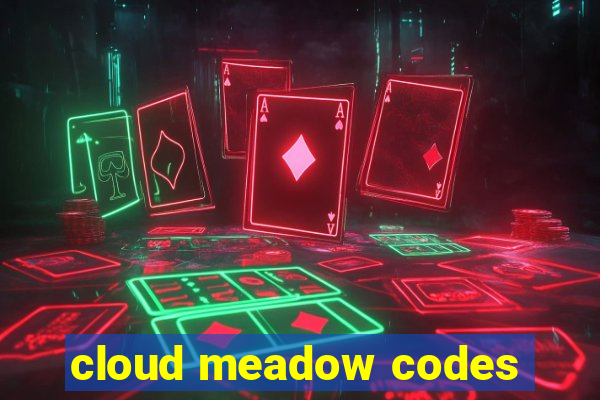 cloud meadow codes