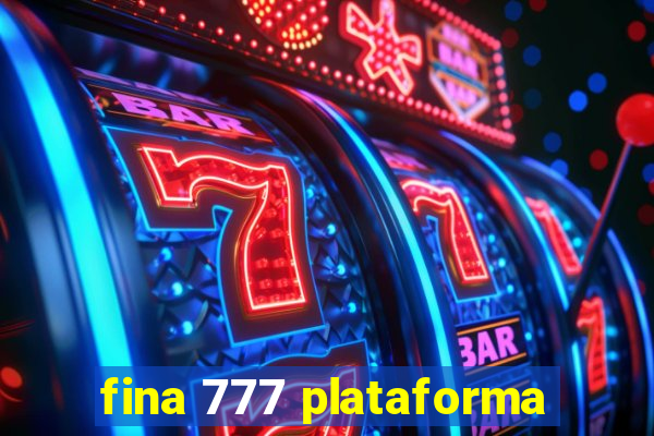 fina 777 plataforma