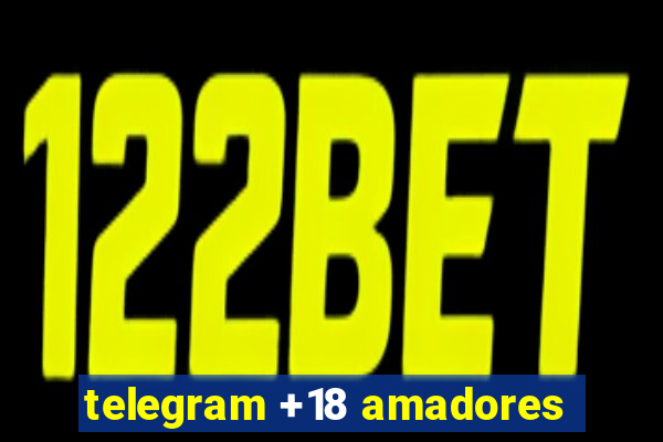 telegram +18 amadores