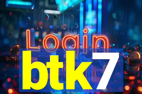 btk7