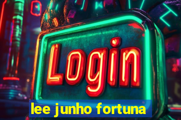 lee junho fortuna