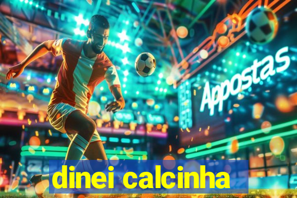 dinei calcinha