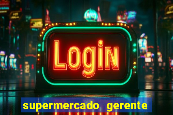 supermercado gerente simulator dinheiro infinito