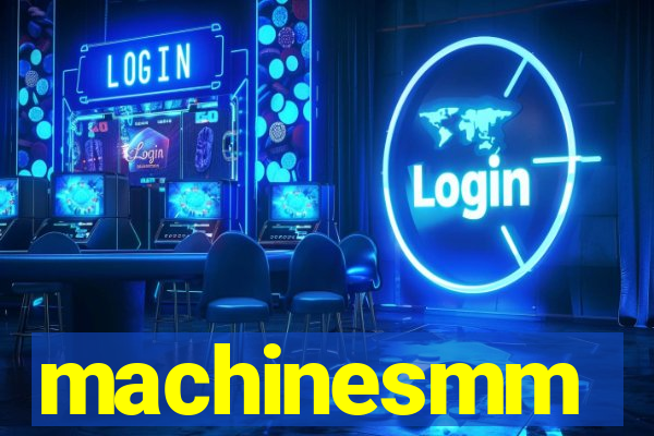 machinesmm