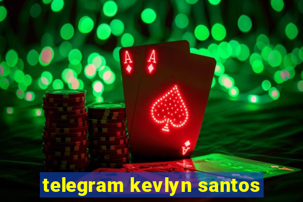 telegram kevlyn santos