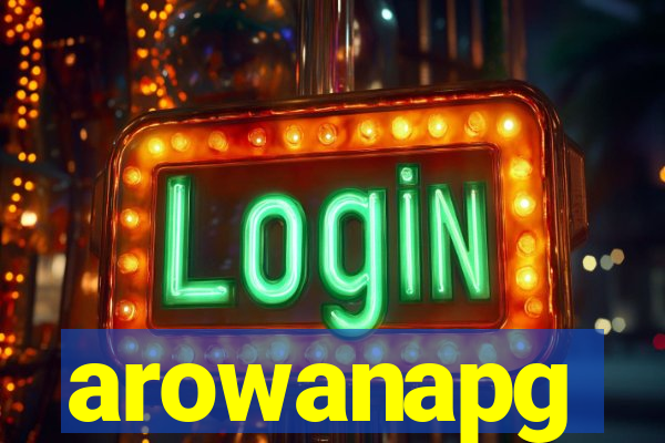 arowanapg