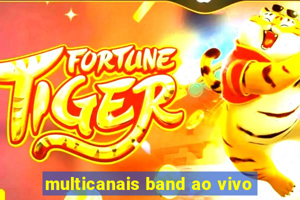 multicanais band ao vivo