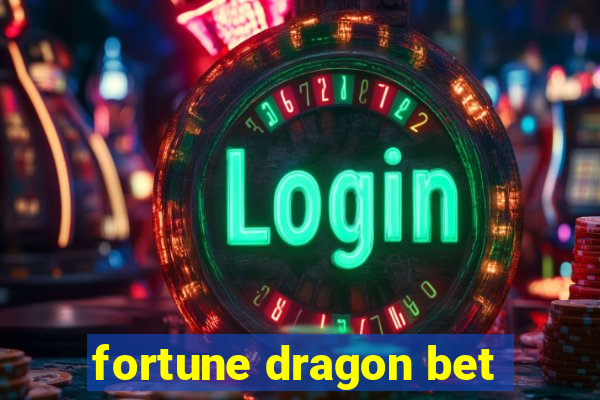 fortune dragon bet