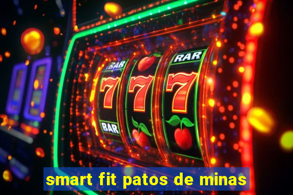 smart fit patos de minas